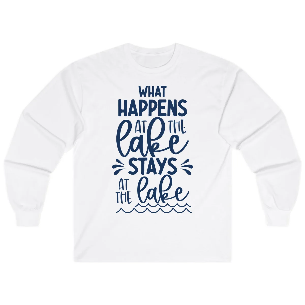 What Happens At The Lake Stays At The Lake Long Sleeve in White