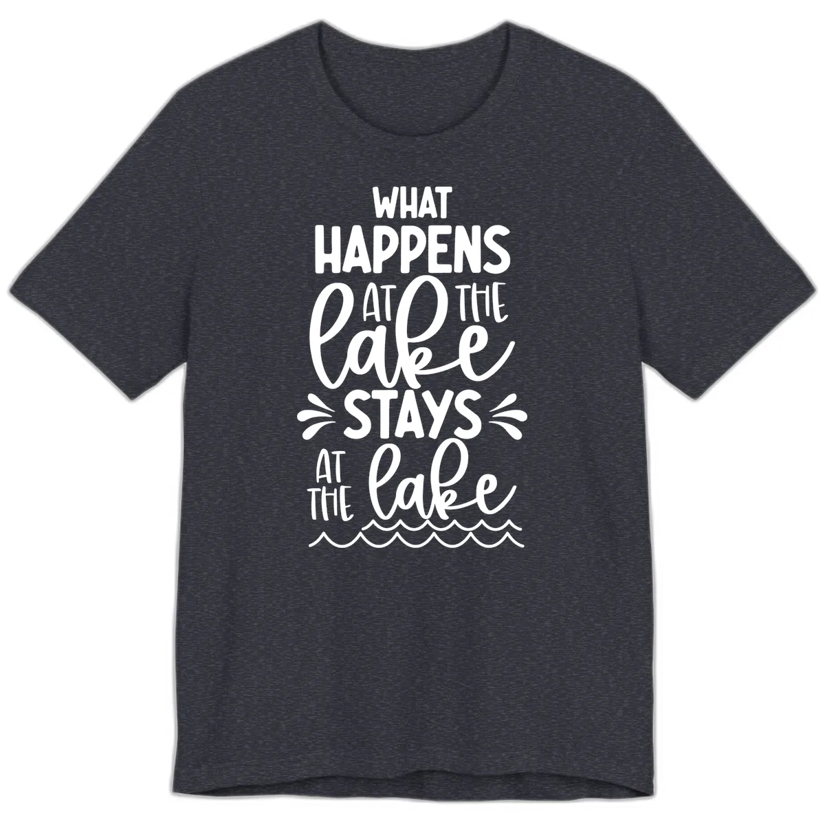 What Happens At The Lake Stays At The Lake Premium T-Shirt in Heather Navy