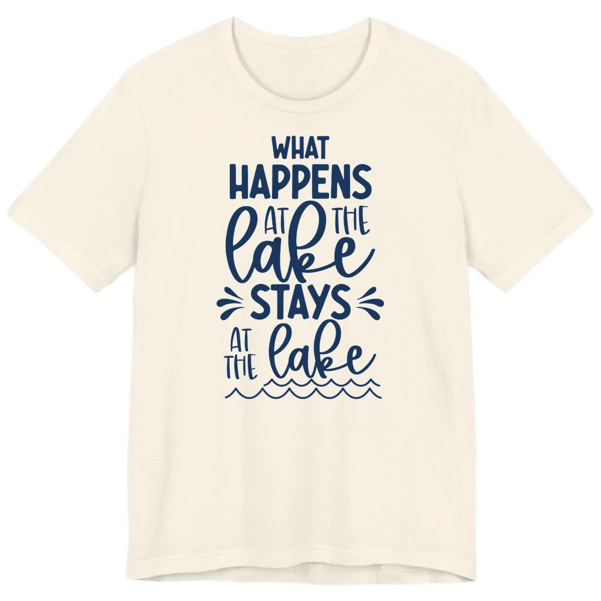 What Happens At The Lake Stays At The Lake Premium T-Shirt in Natural