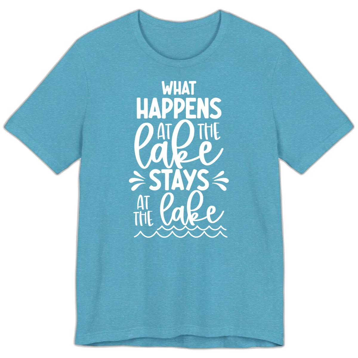 What Happens At The Lake Stays At The Lake Premium T-Shirt in Heather Aqua