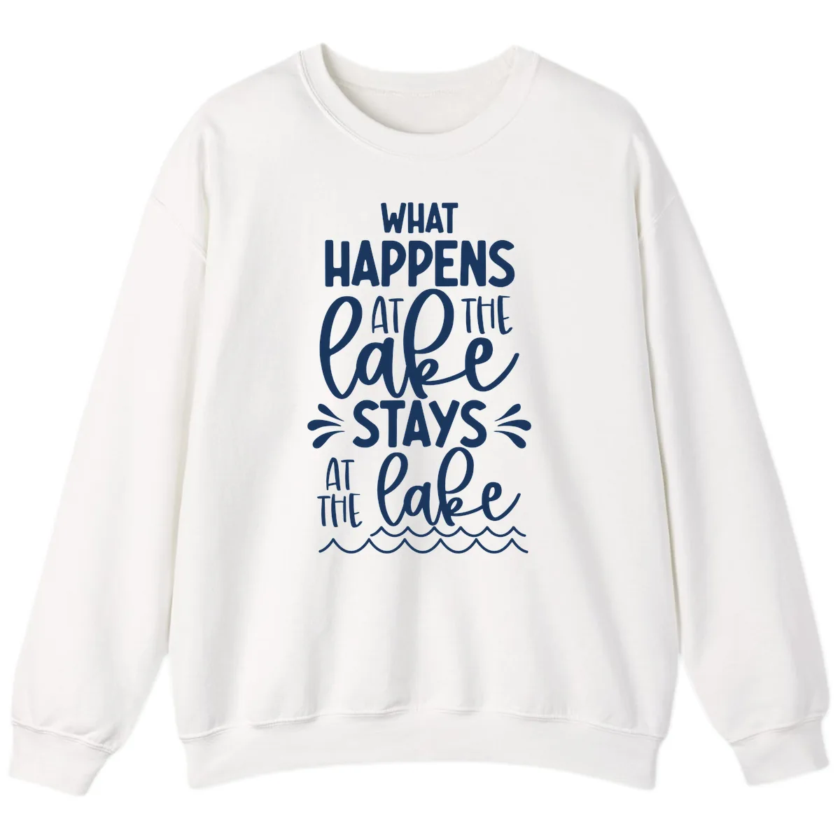 What Happens At The Lake Stays At The Lake Sweatshirt in White