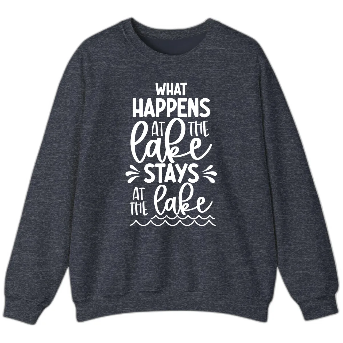 What Happens At The Lake Stays At The Lake Sweatshirt in Heather Sport Dark Navy