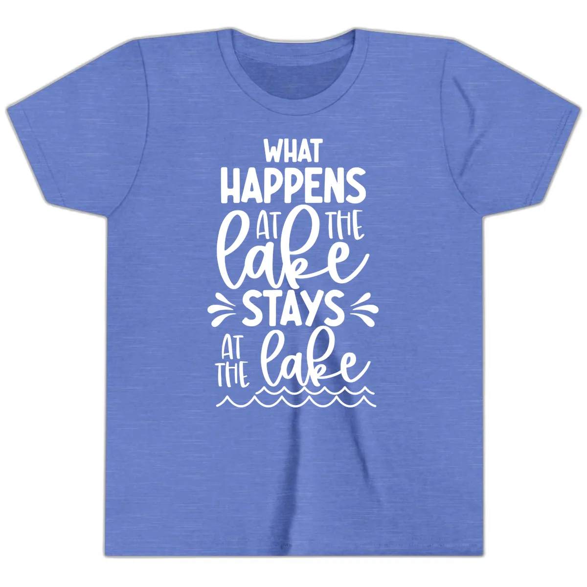 What Happens At The Lake Stays At The Lake Youth T-Shirt in Heather Columbia Blue