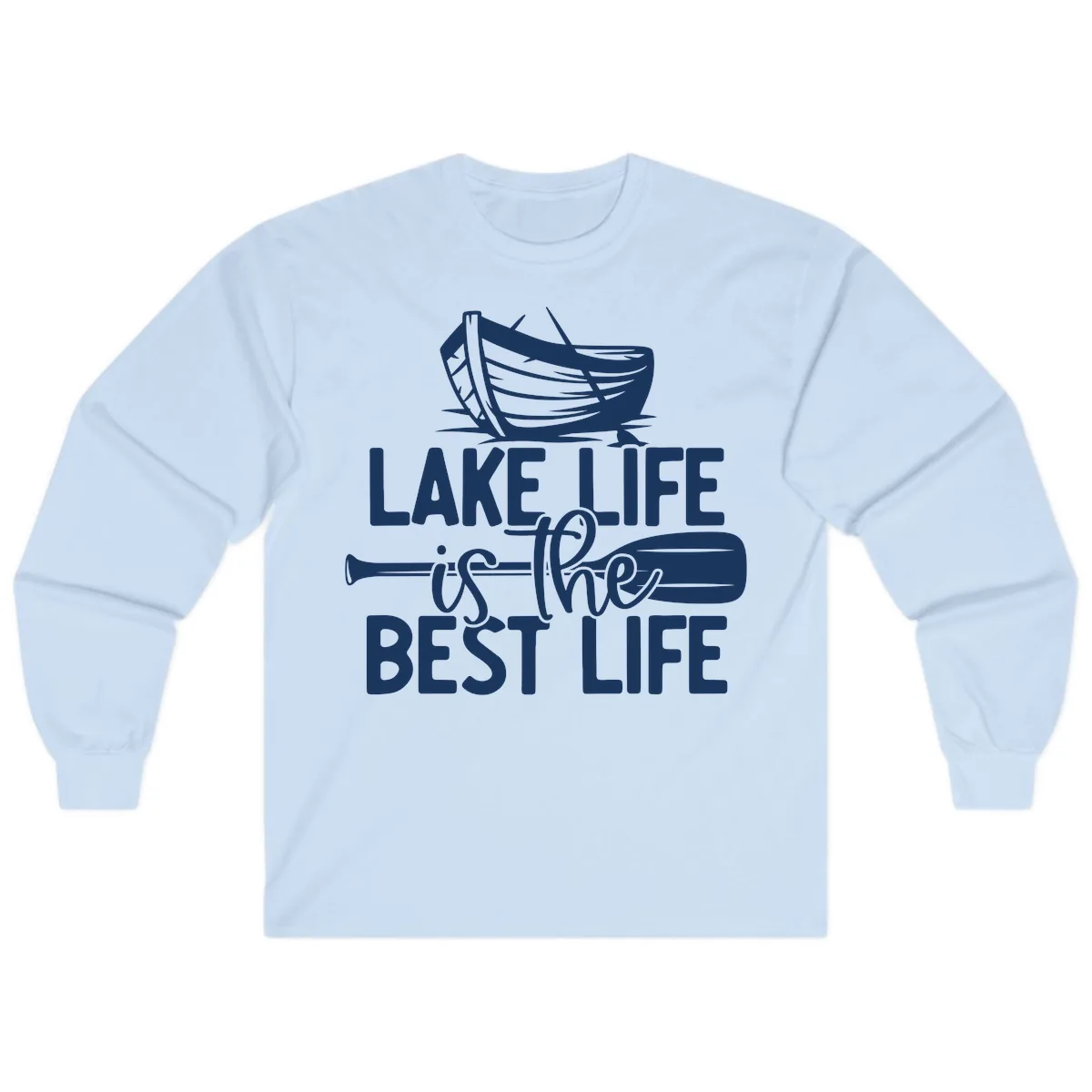 Lake Life Is The Best Life Design Long Sleeve in Light Blue