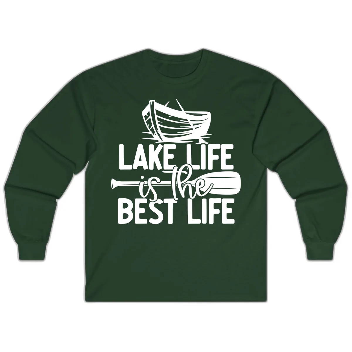 Lake Life Is The Best Life Design Long Sleeve in Forest Green