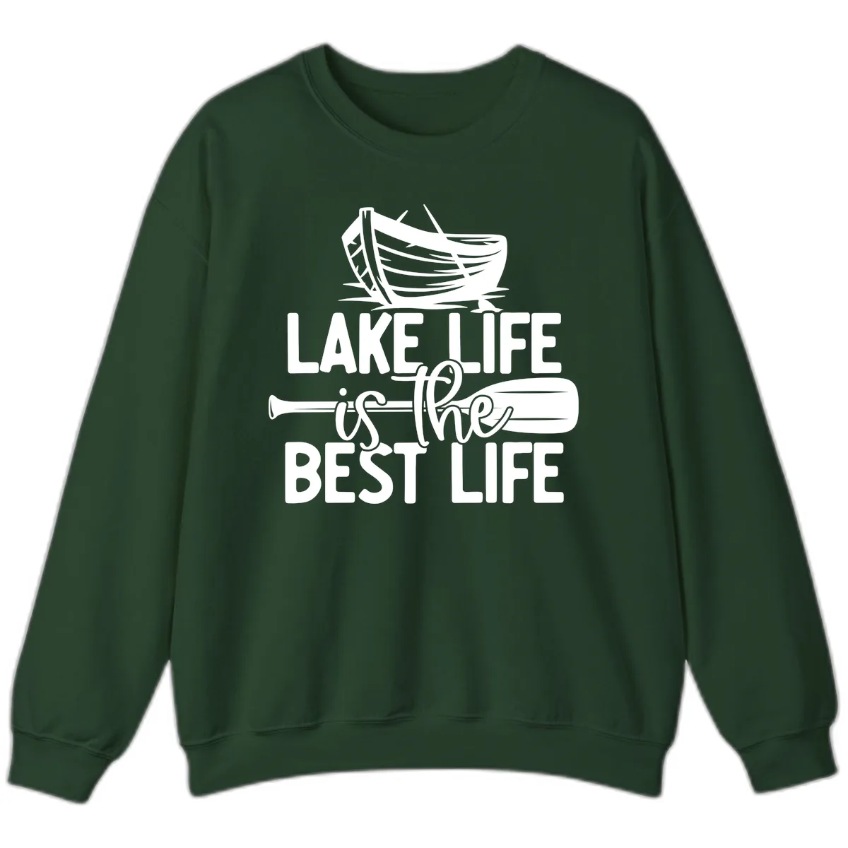 Lake Life Is The Best Life Design Sweatshirt in Forest Green