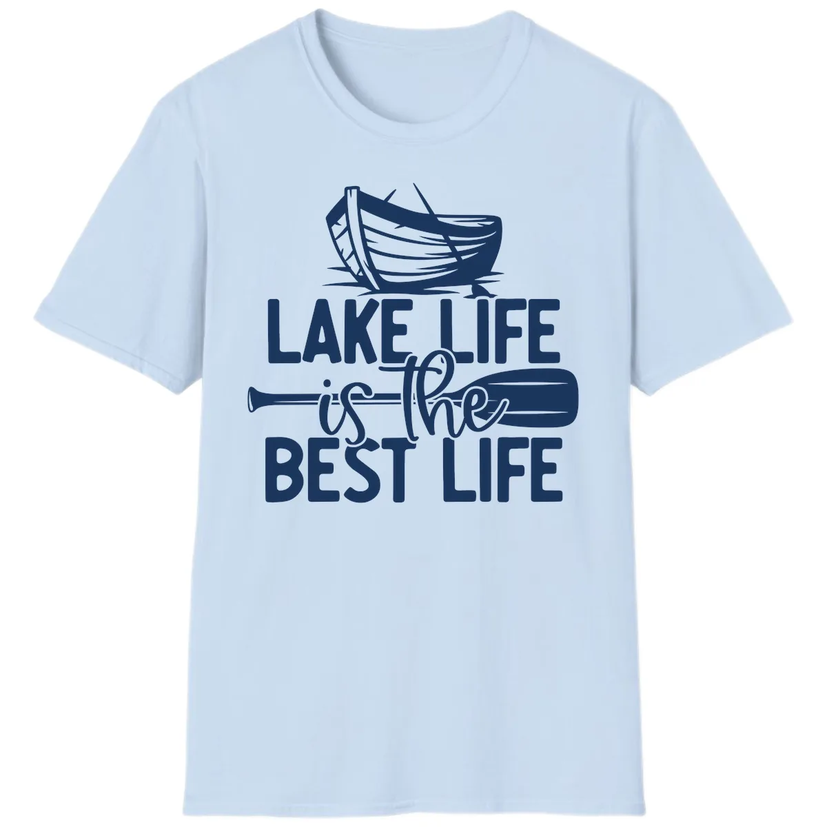 Lake Life Is The Best Life Design T-Shirt in Light Blue