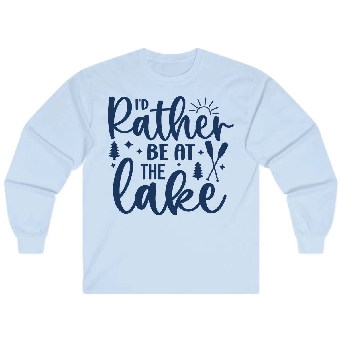 I'd Rather Be At The Lake Typography Long Sleeve in Light Blue