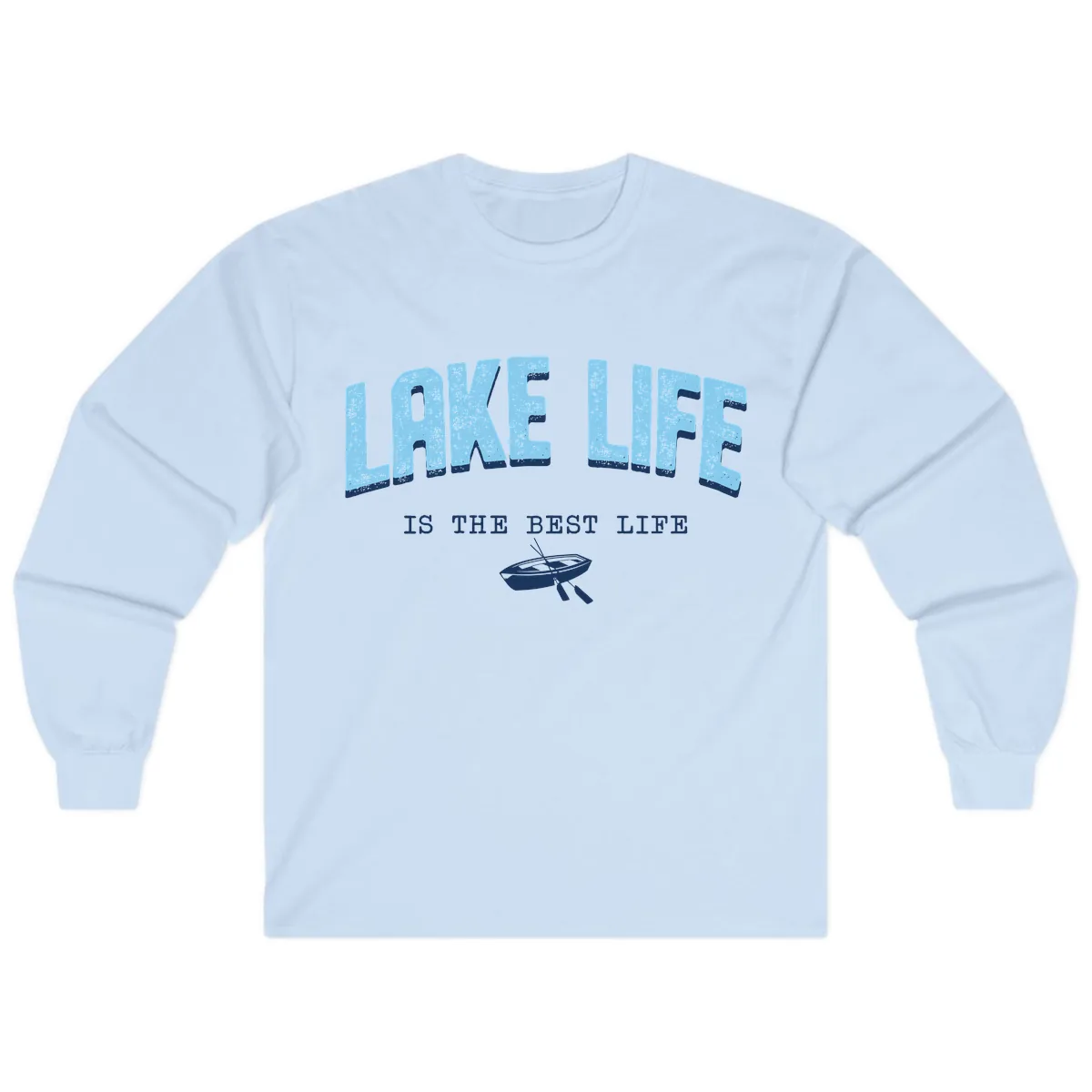 Lake Life Is The Best Life Design Long Sleeve in Light Blue