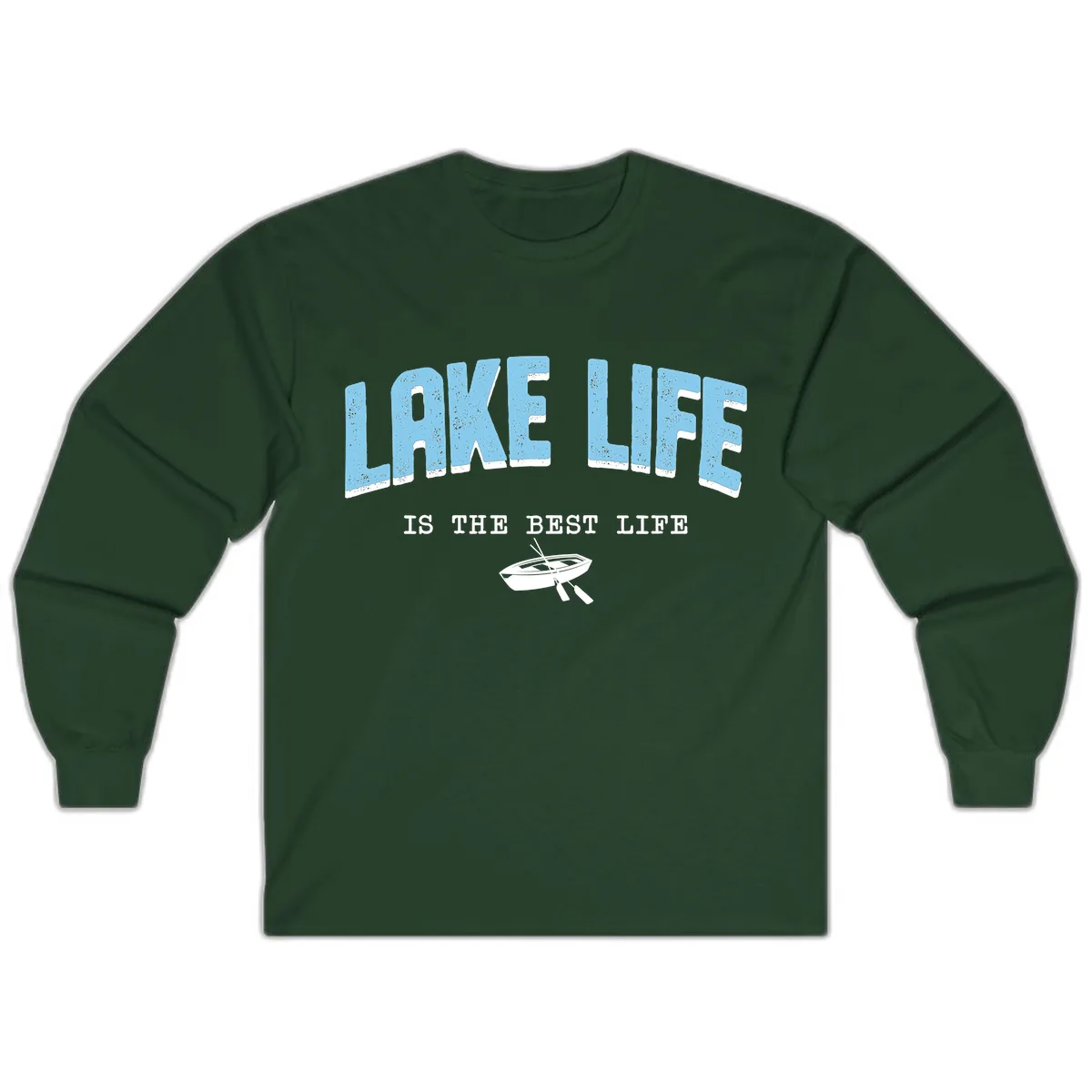 Lake Life Is The Best Life Design Long Sleeve in Forest Green