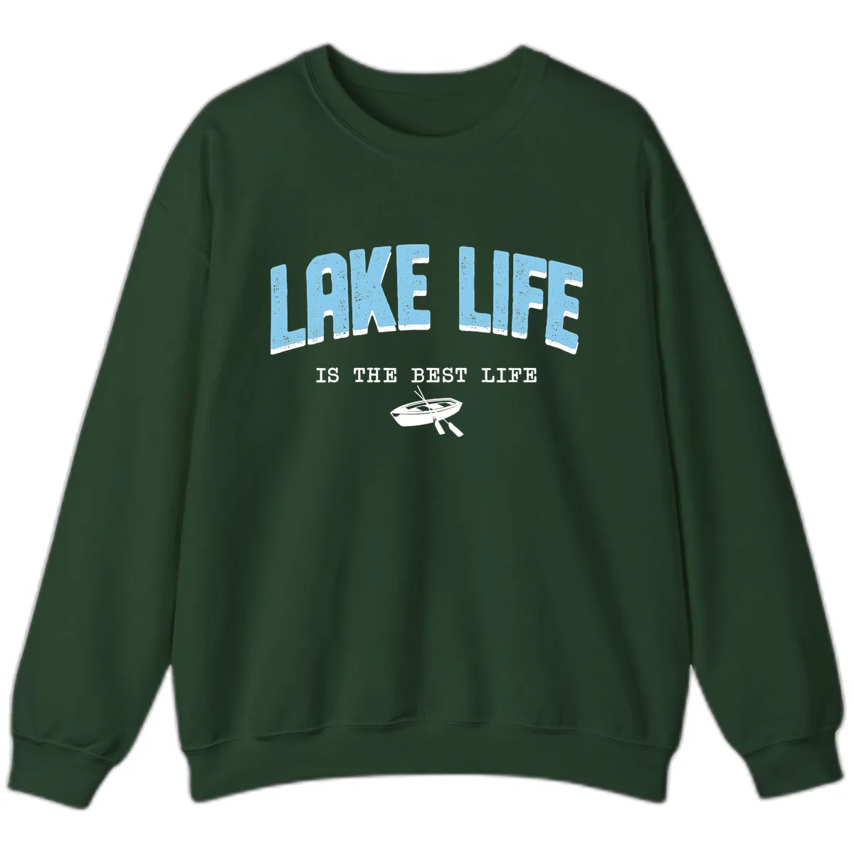 Lake Life Is The Best Life Design Sweatshirt in Forest Green