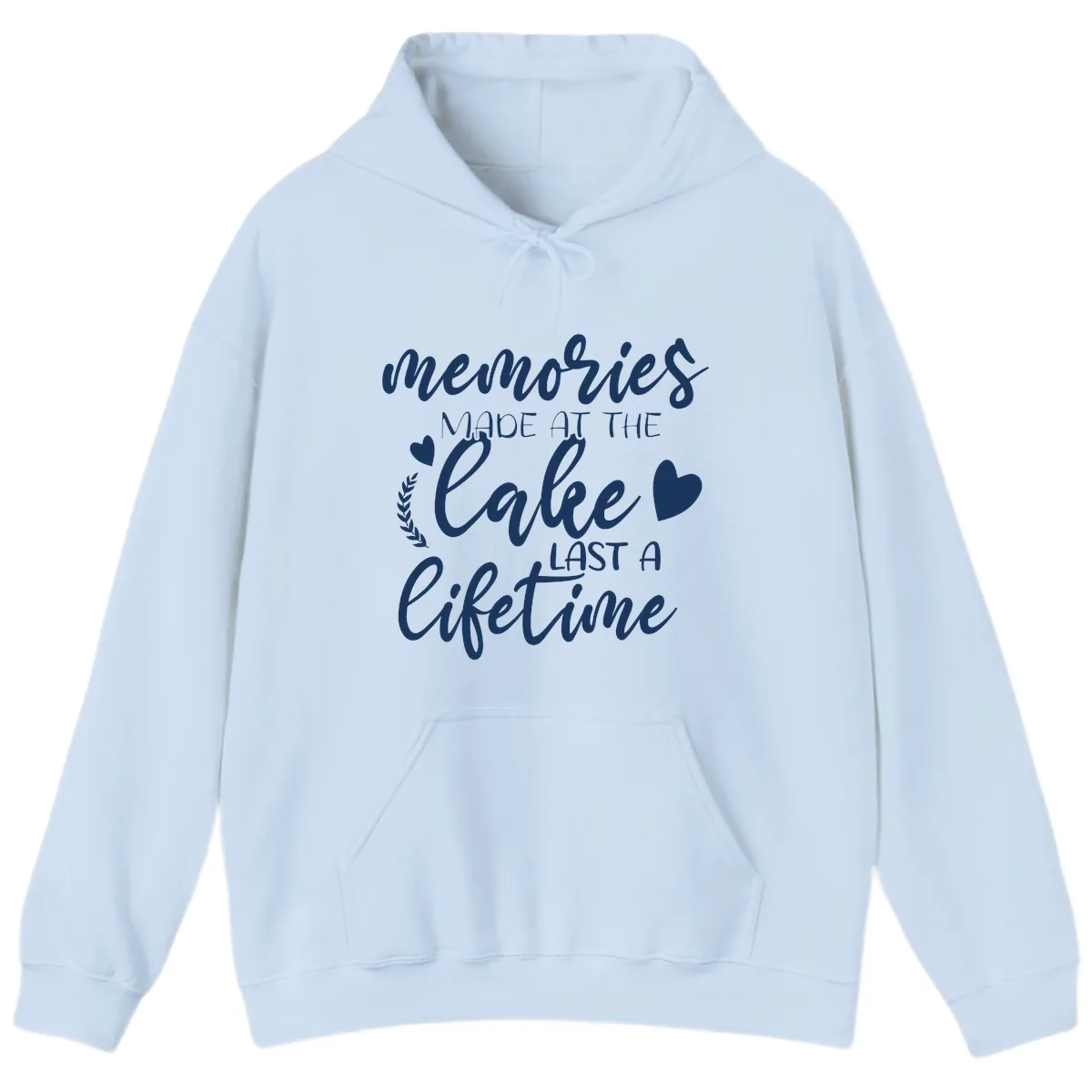 Memories Made At The Lake Last A Lifetime Hoodie in Light Blue