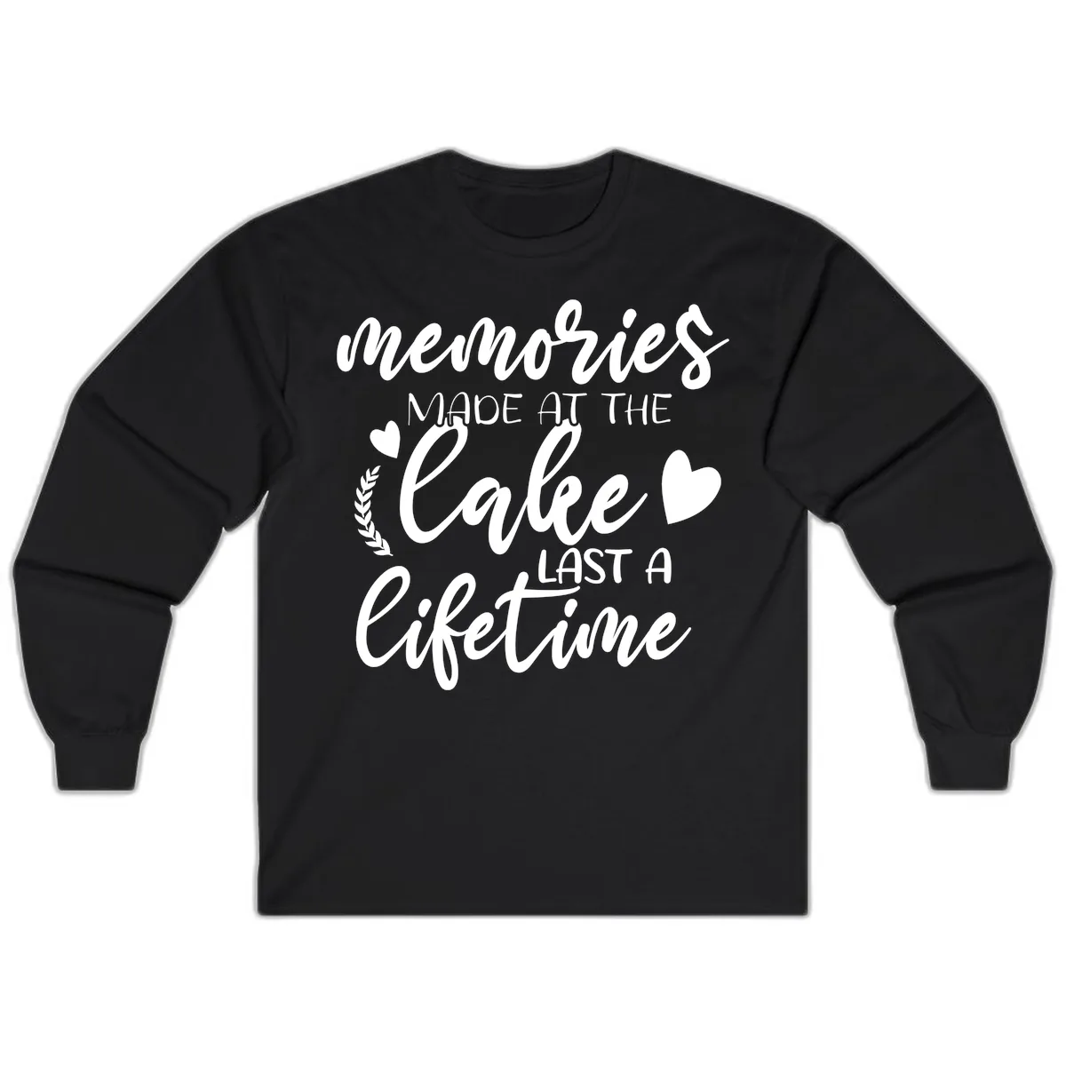 Memories Made At The Lake Last A Lifetime Long Sleeve in Black