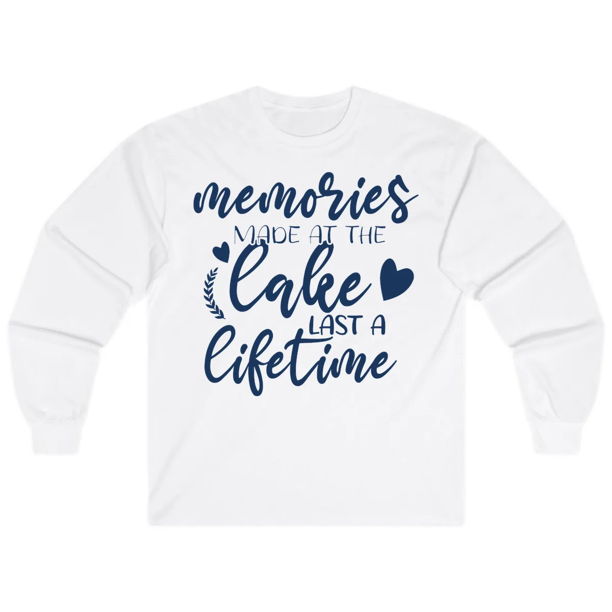 Memories Made At The Lake Last A Lifetime Long Sleeve in White