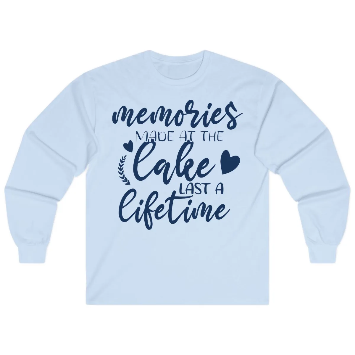 Memories Made At The Lake Last A Lifetime Long Sleeve in Light Blue