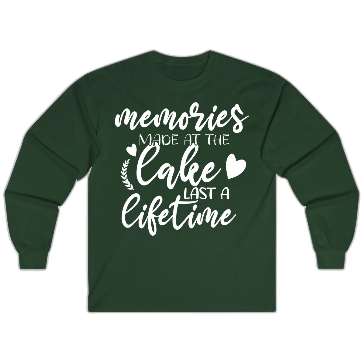 Memories Made At The Lake Last A Lifetime Long Sleeve in Forest Green