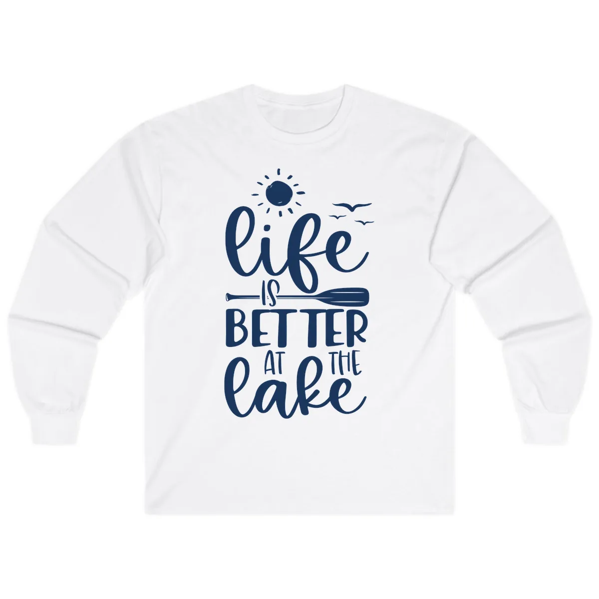 Life Is Better At The Lake Design Long Sleeve in White