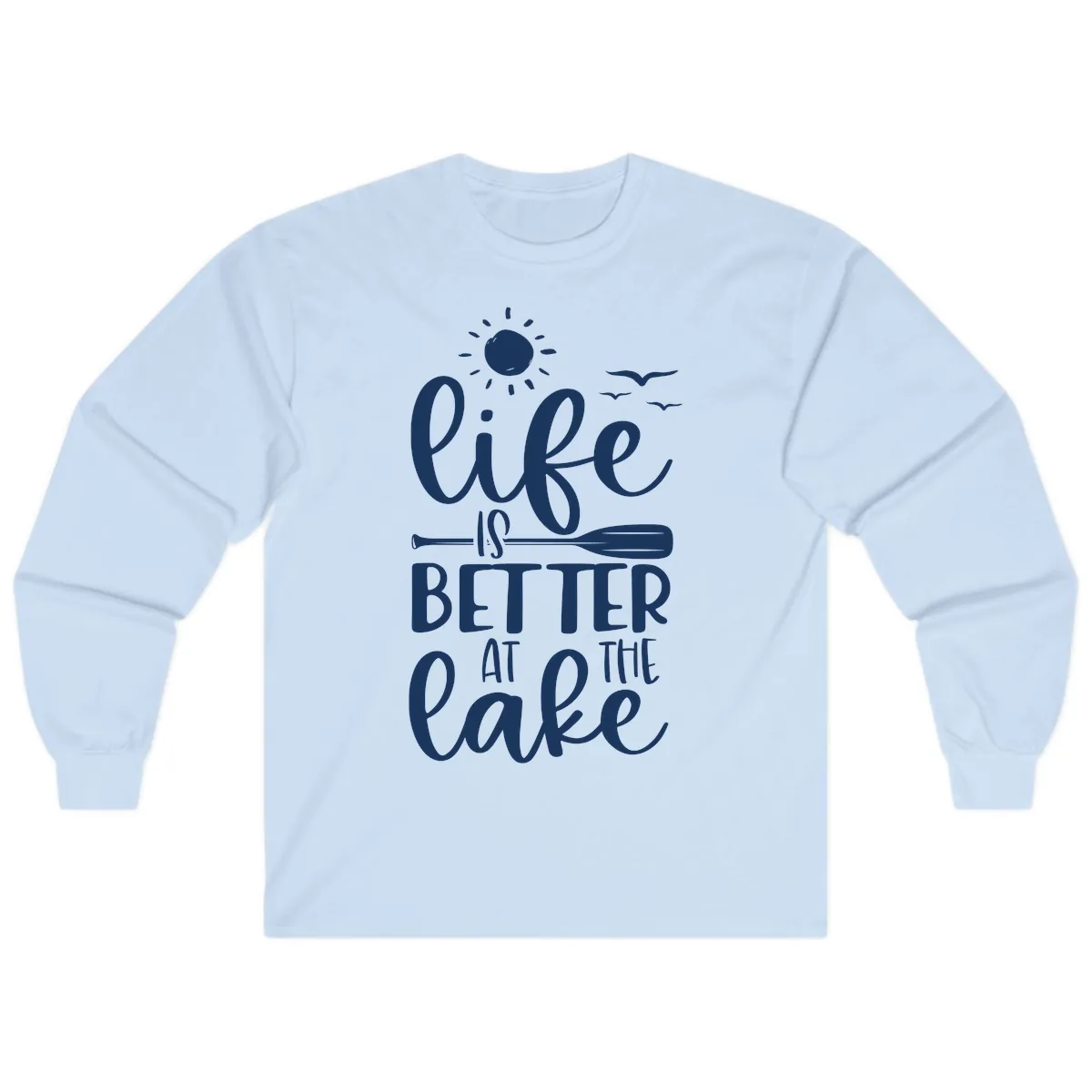 Life Is Better At The Lake Design Long Sleeve in Light Blue