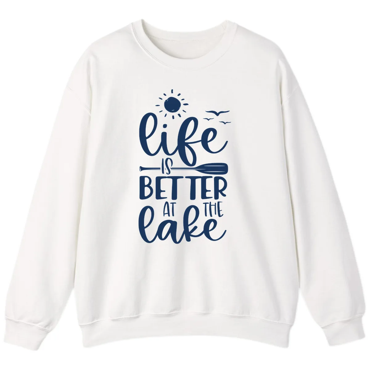 Life Is Better At The Lake Design Sweatshirt in White