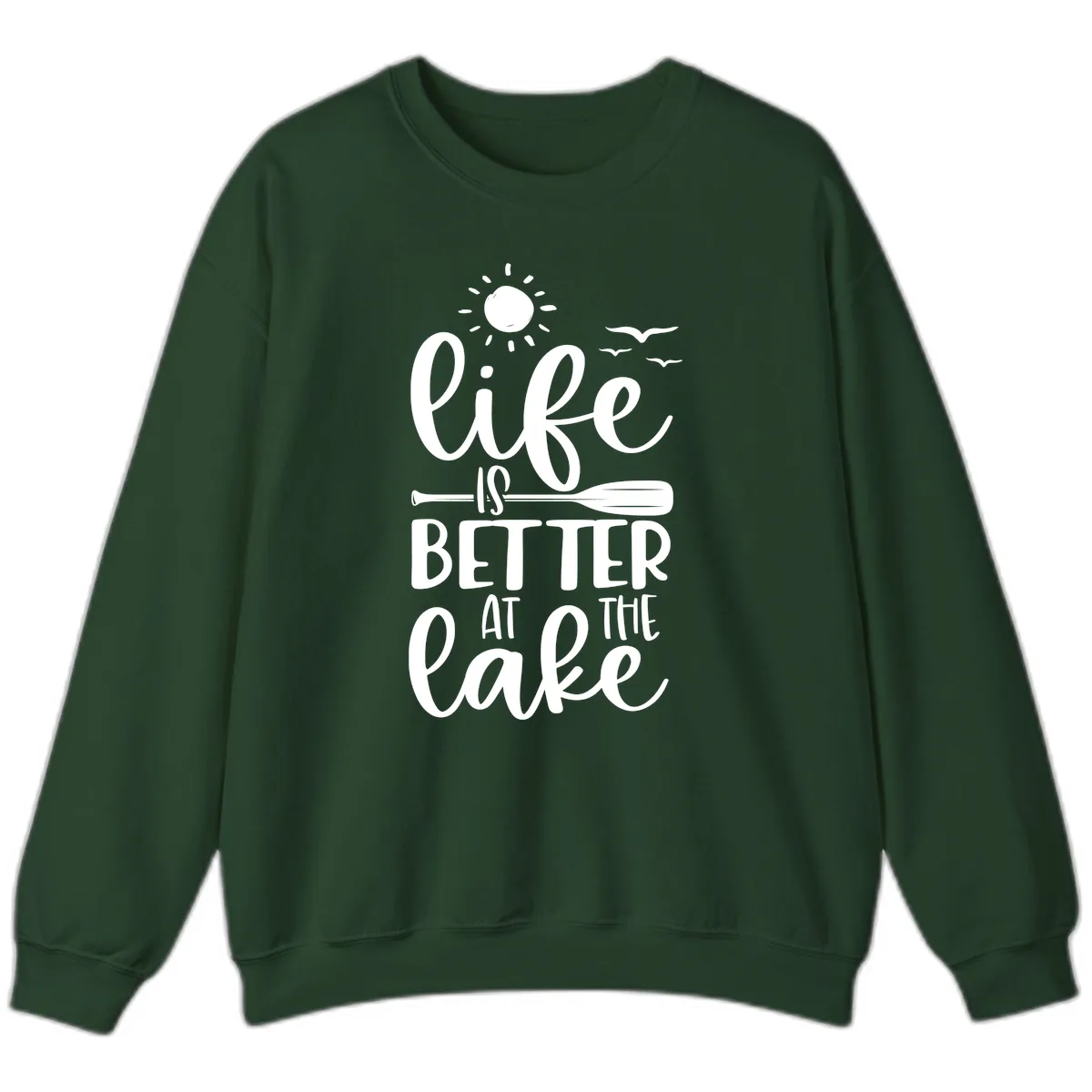 Life Is Better At The Lake Design Sweatshirt in Forest Green