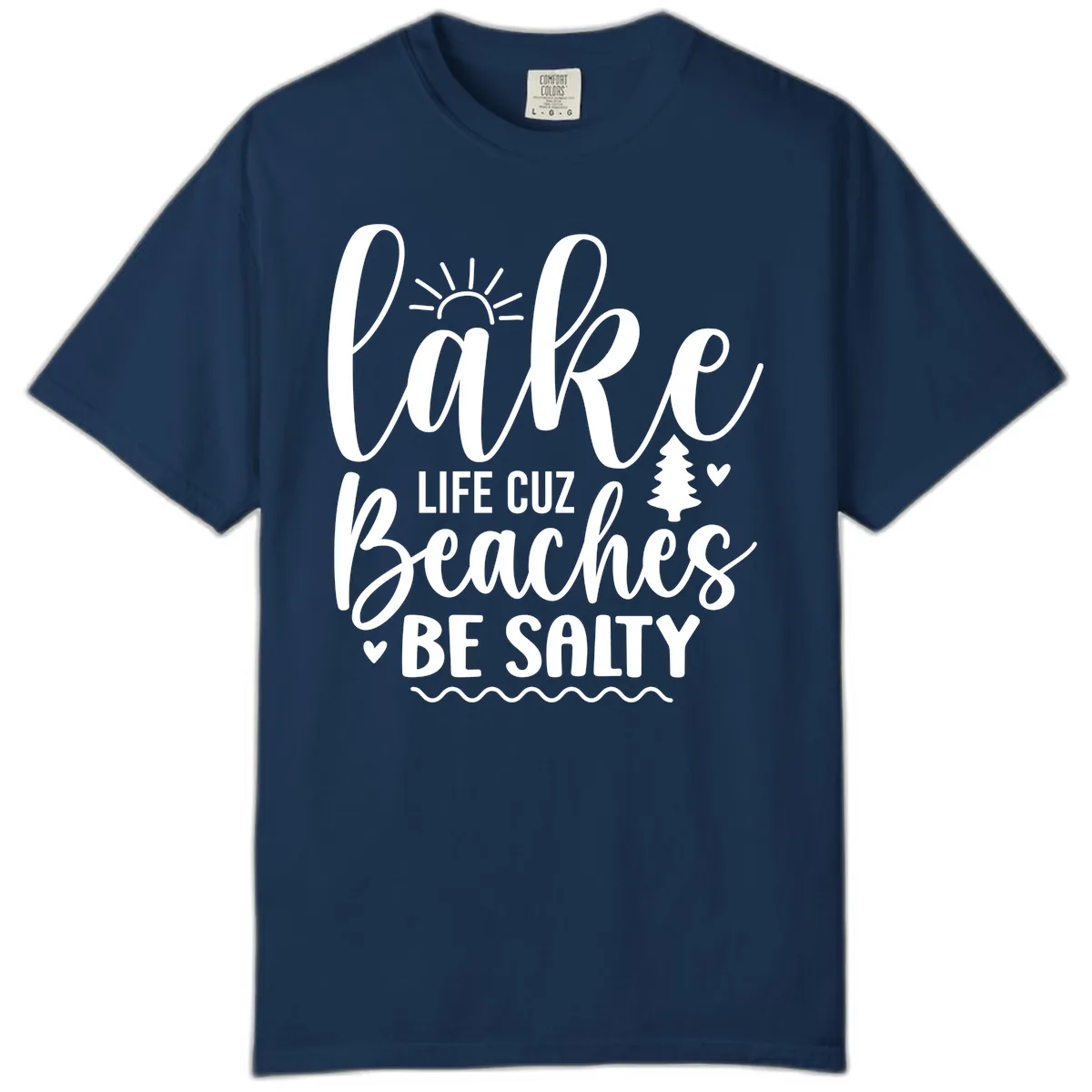 Lake Life Cuz Beaches Be Salty Comfort Color in Navy
