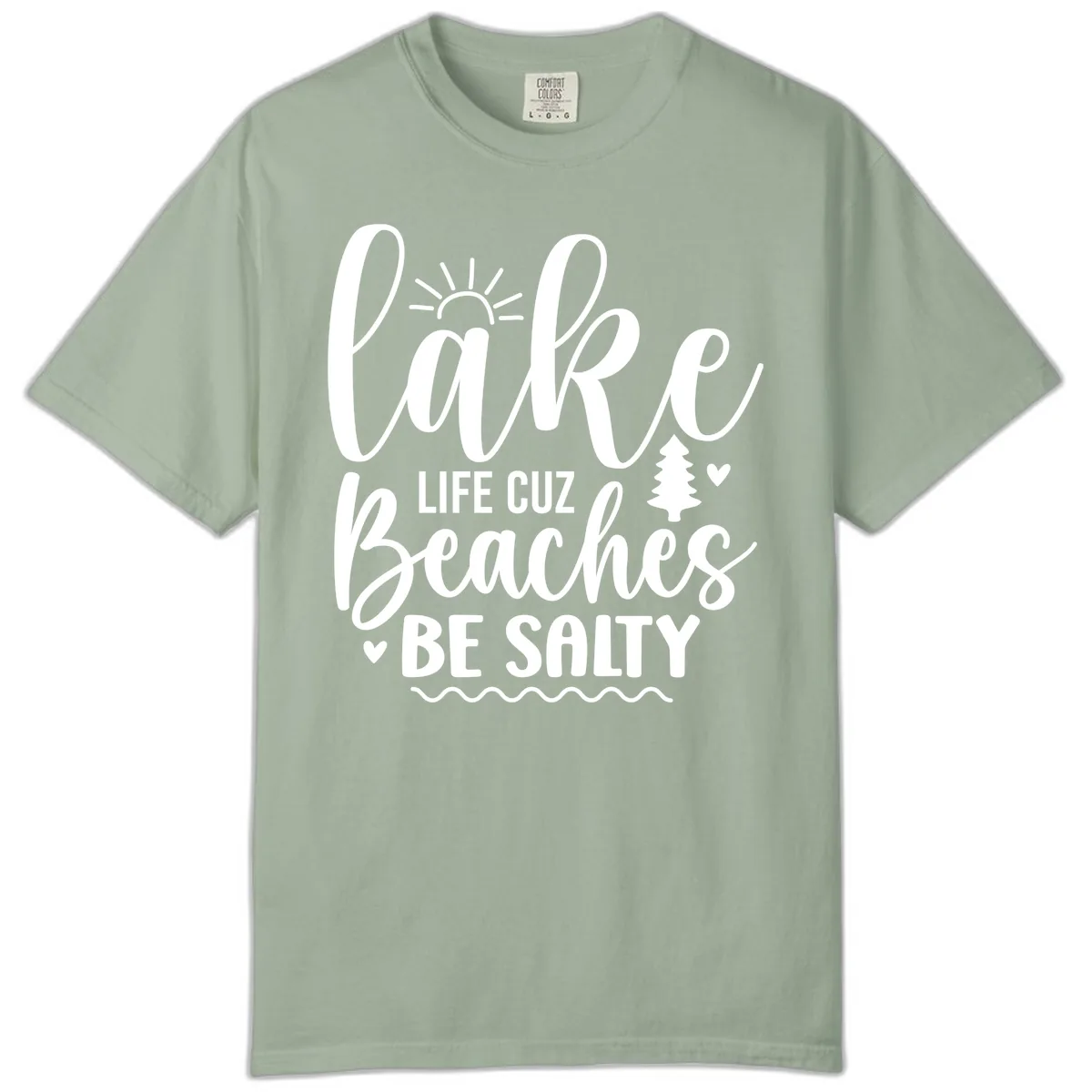 Lake Life Cuz Beaches Be Salty Comfort Color in Bay