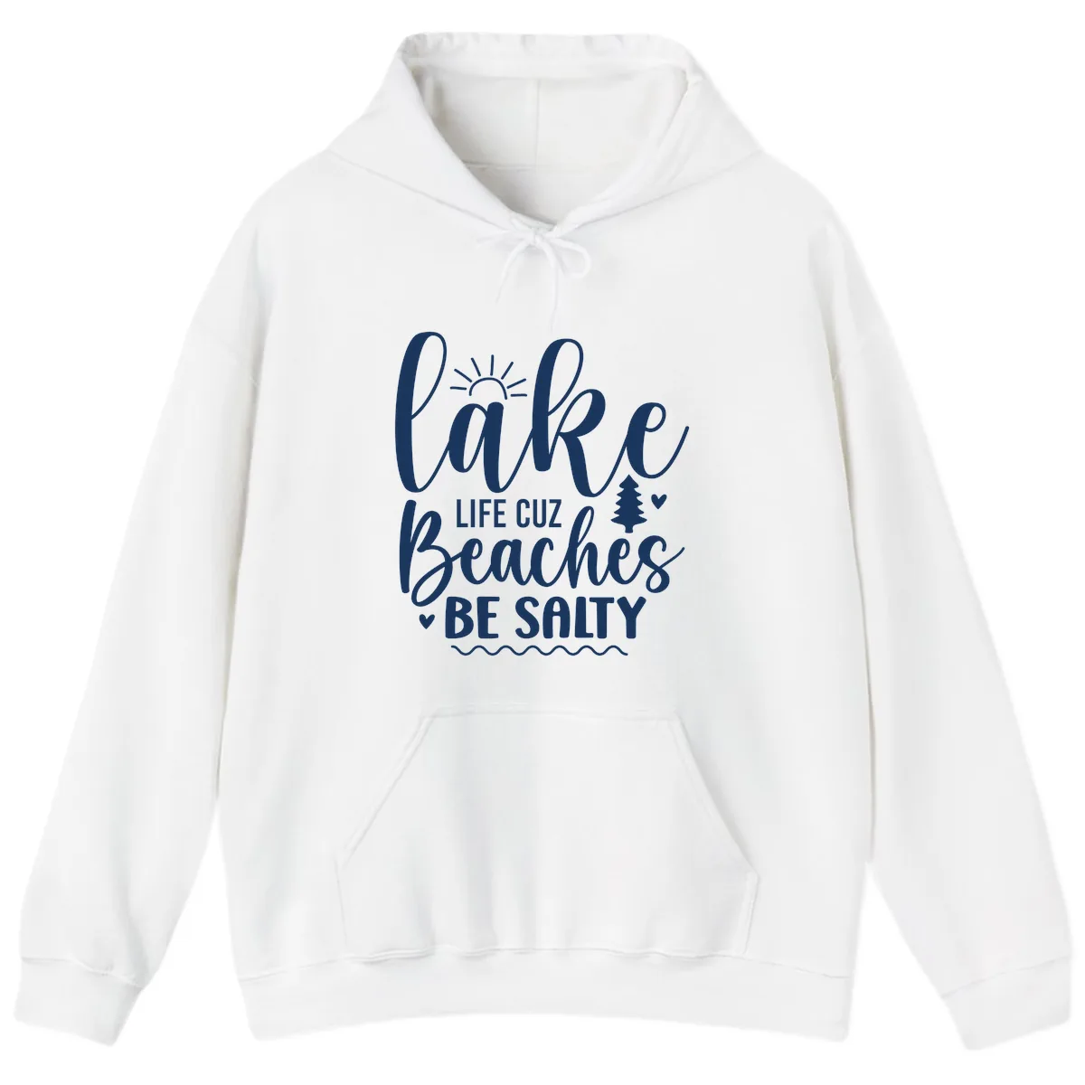 Lake Life Cuz Beaches Be Salty Hoodie in White