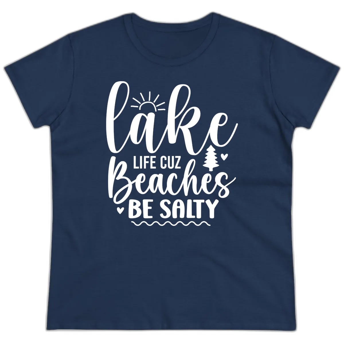 Lake Life Cuz Beaches Be Salty Ladies Tee in Navy