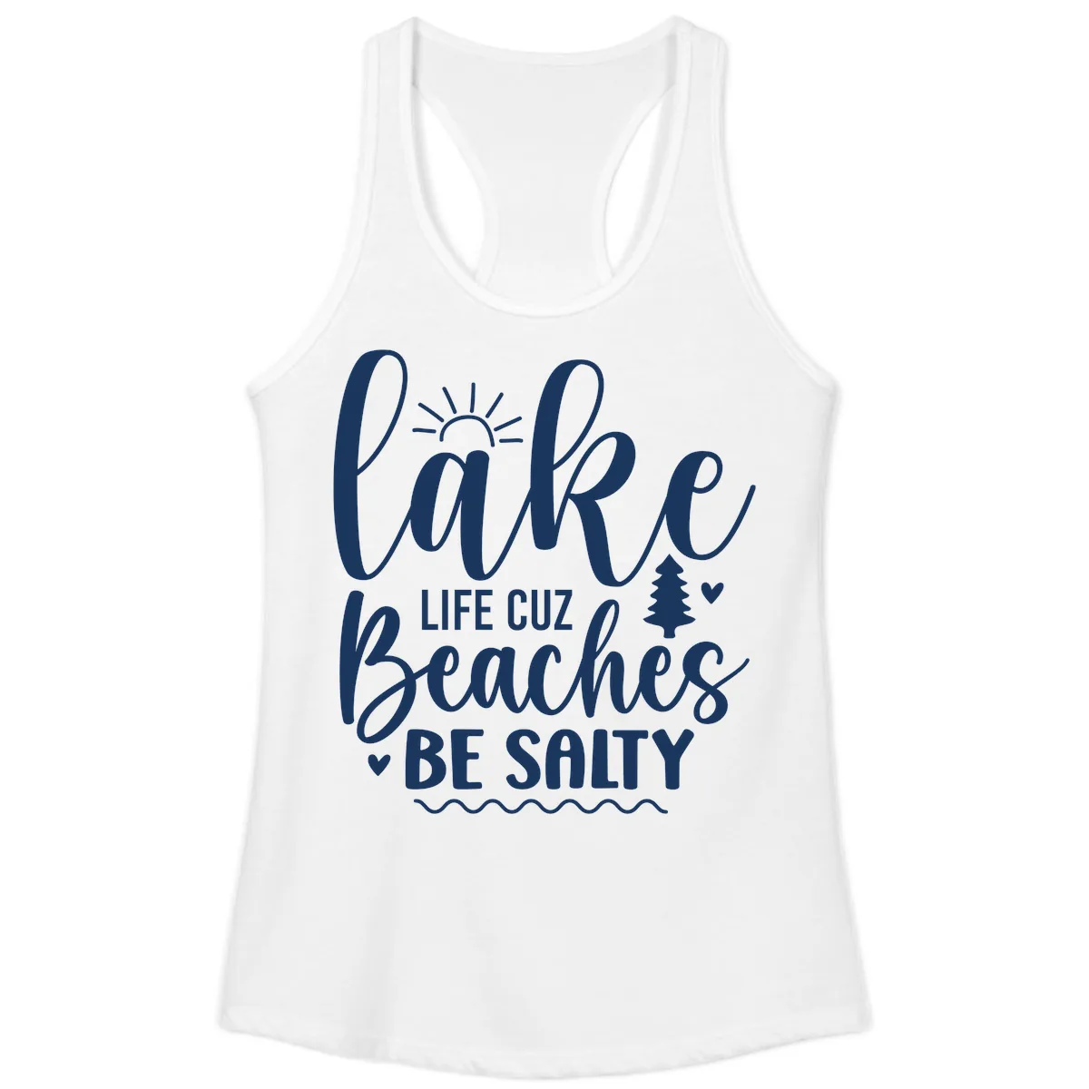 Lake Life Cuz Beaches Be Salty Ladies Tank in White
