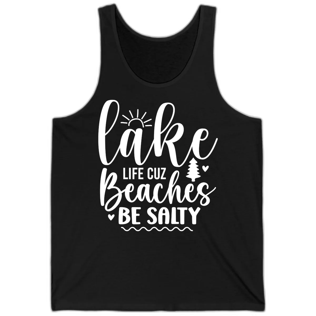 Lake Life Cuz Beaches Be Salty Tank in Black