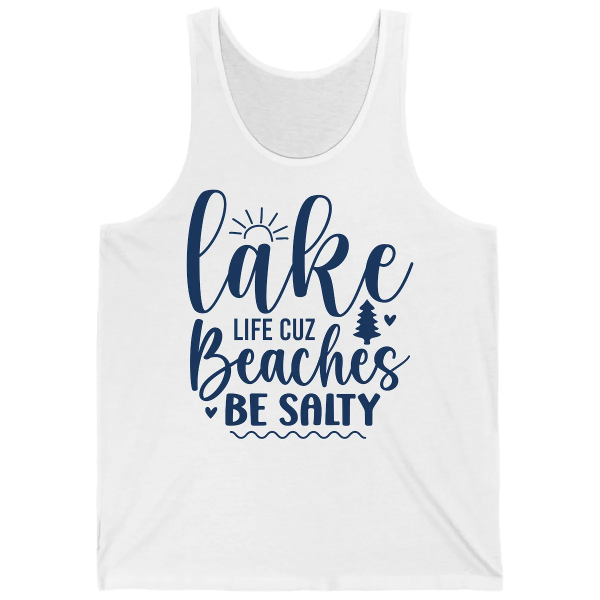 Lake Life Cuz Beaches Be Salty Tank in White