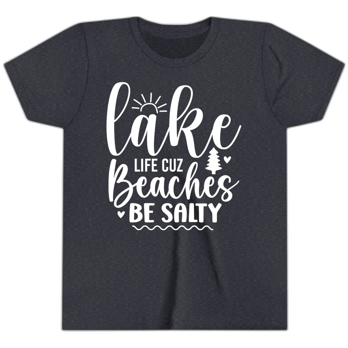 Lake Life Cuz Beaches Be Salty Youth T-Shirt in Heather Navy