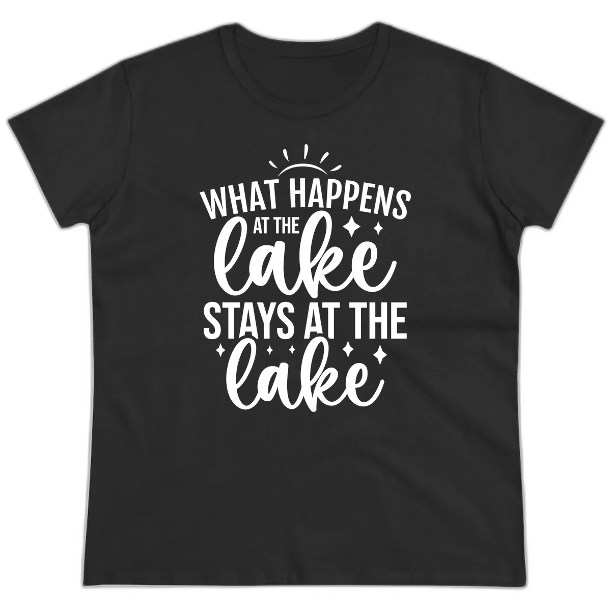 What Happens At The Lake Stays At The Lake Ladies Tee in Black