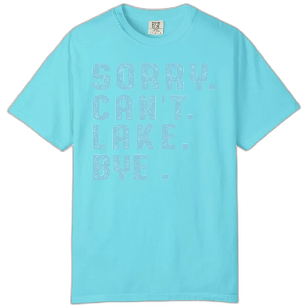 Sorry Can't Lake Bye Typography Comfort Color in Lagoon Blue