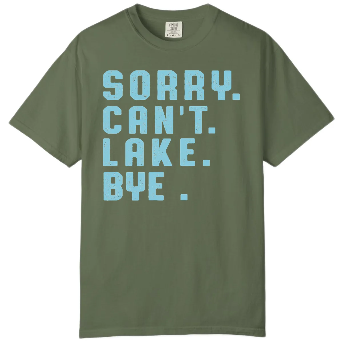 Sorry Can't Lake Bye Typography Comfort Color in Sage
