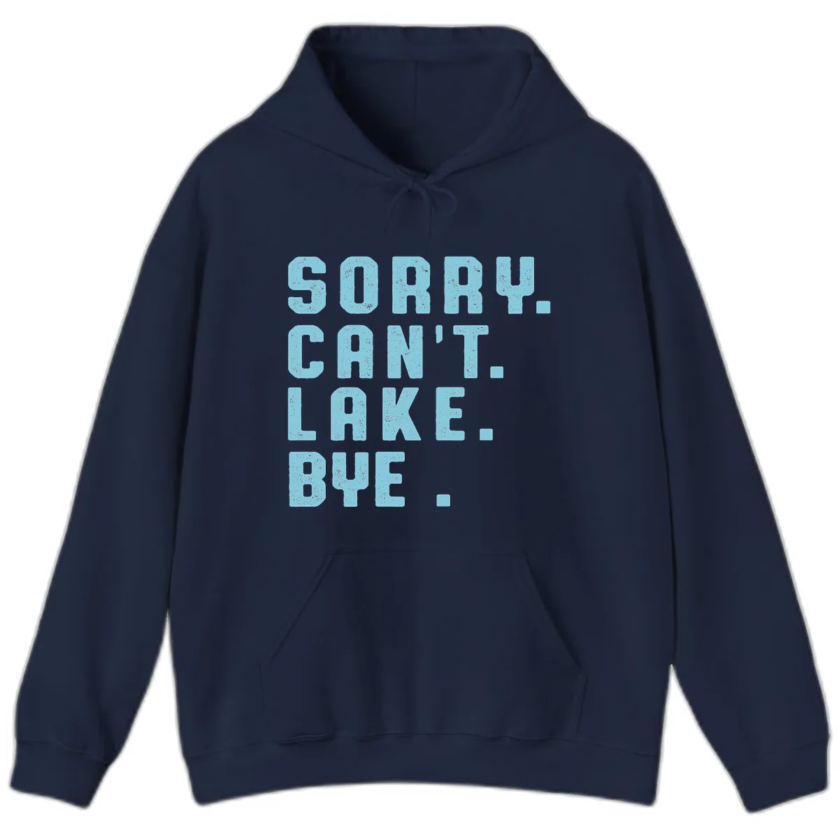 Sorry Can't Lake Bye Typography Hoodie in Navy