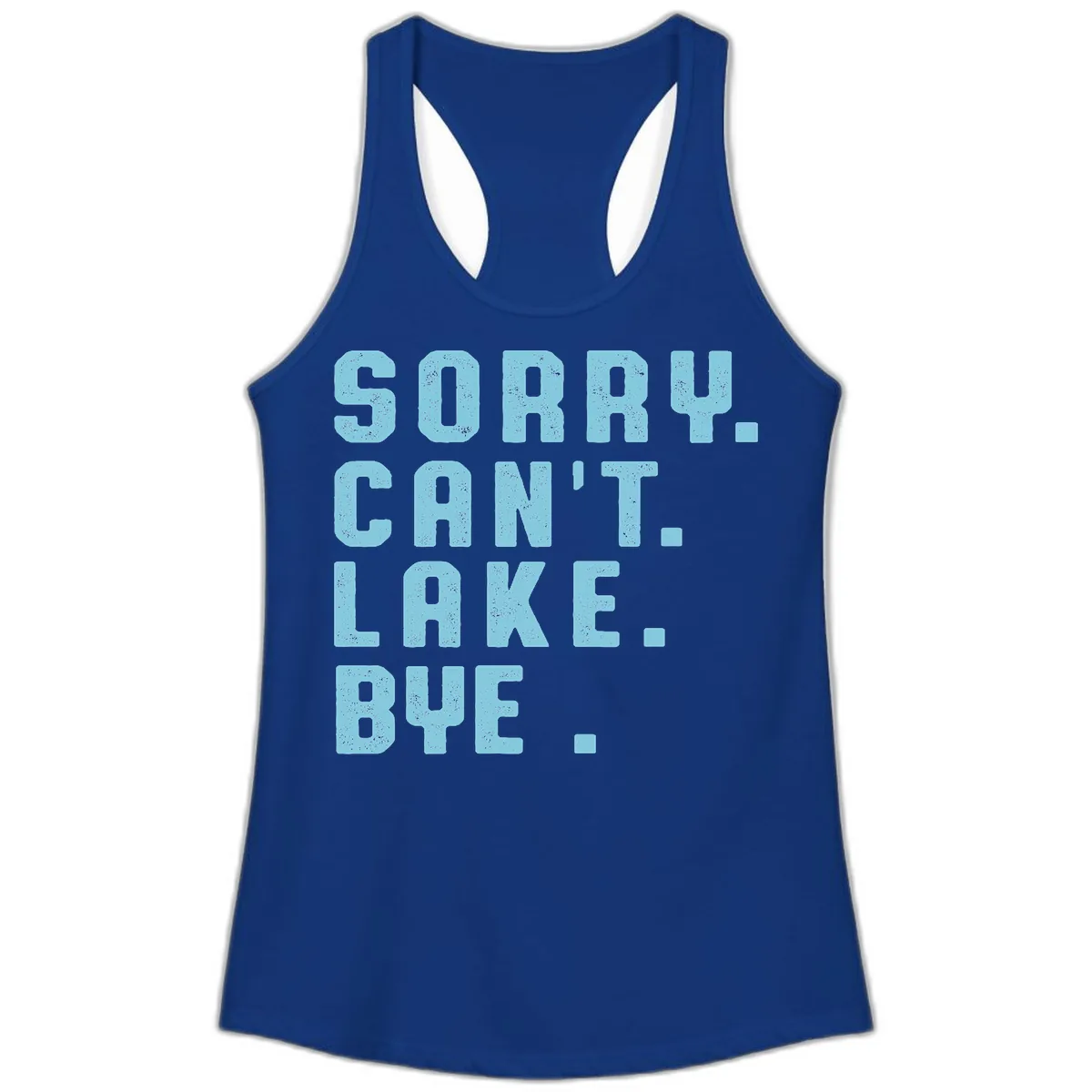 Sorry Can't Lake Bye Typography Ladies Tank in Solid Royal