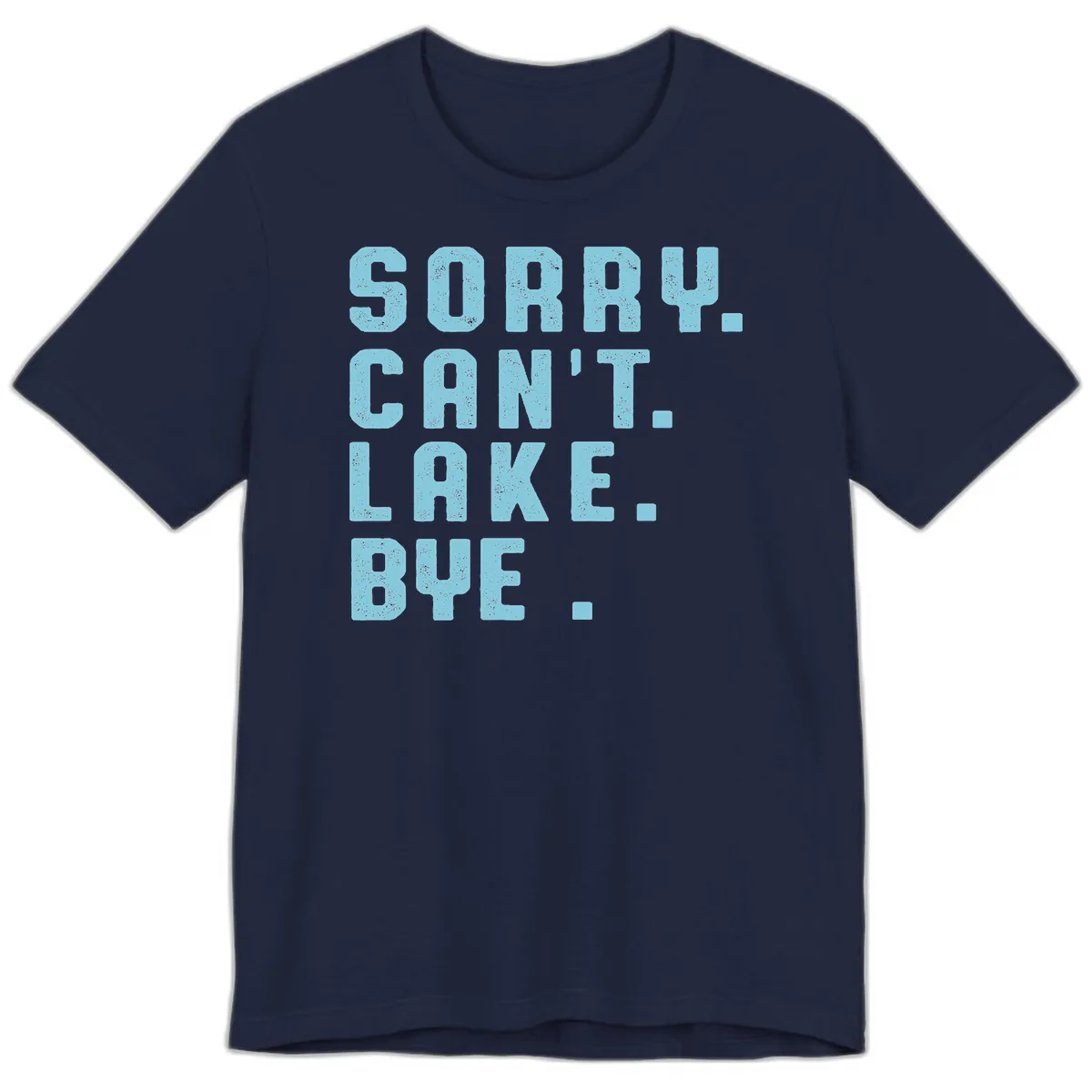 Sorry Can't Lake Bye Typography Premium T-Shirt in Navy