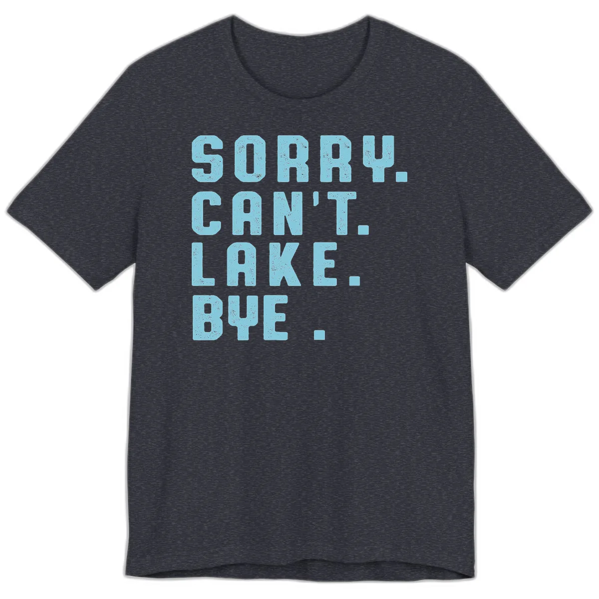 Sorry Can't Lake Bye Typography Premium T-Shirt in Heather Navy