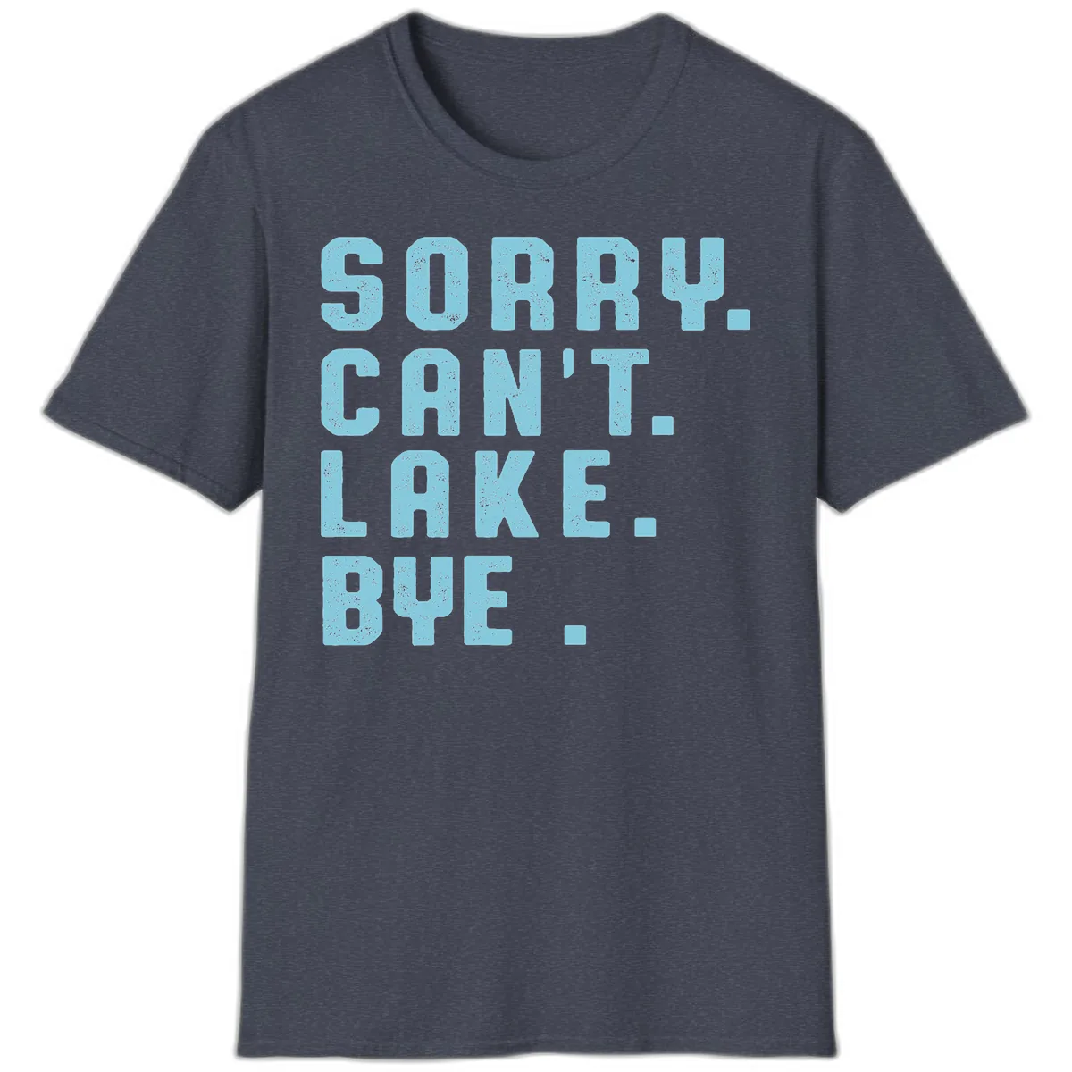 Sorry Can't Lake Bye Typography T-Shirt in Heather Navy