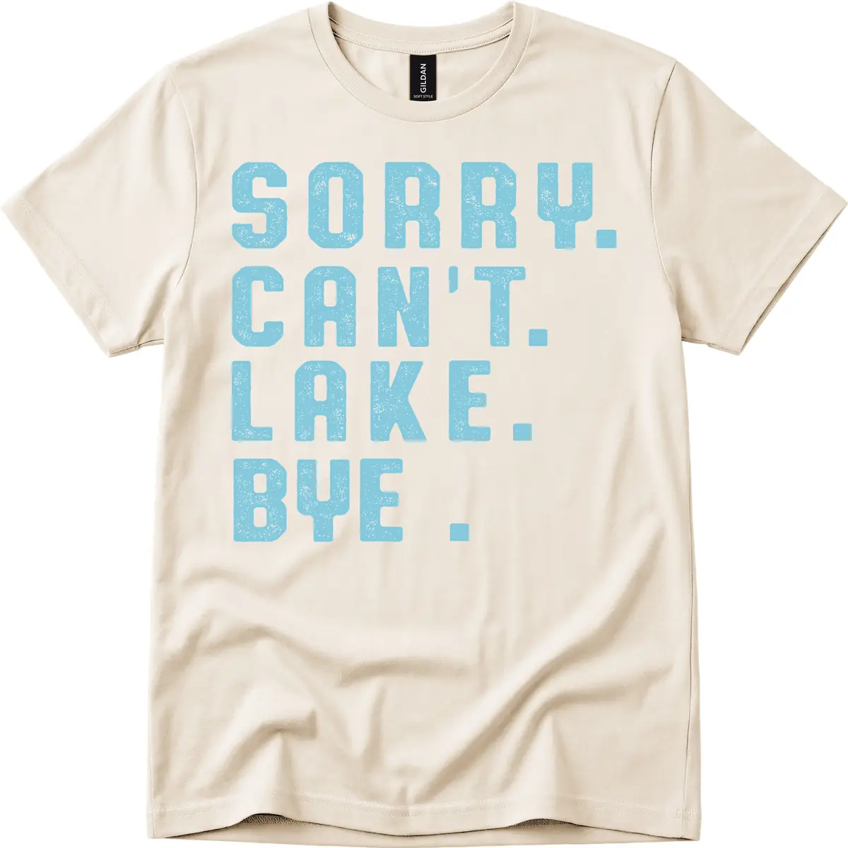 Sorry Can't Lake Bye Typography T-Shirt in Natural