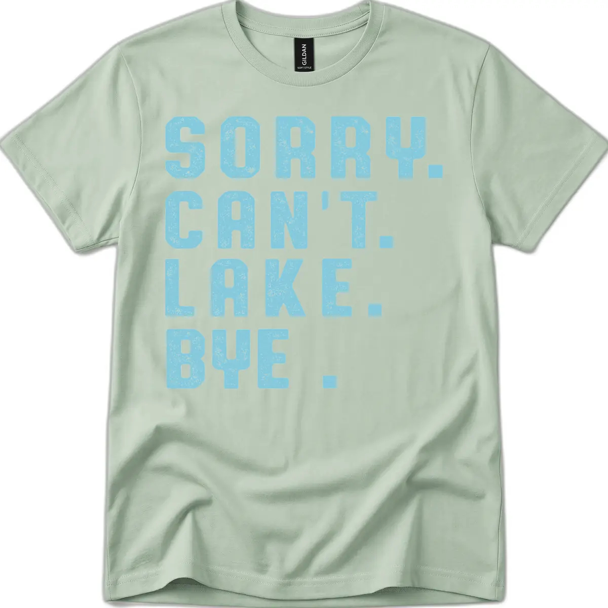 Sorry Can't Lake Bye Typography T-Shirt in Sage