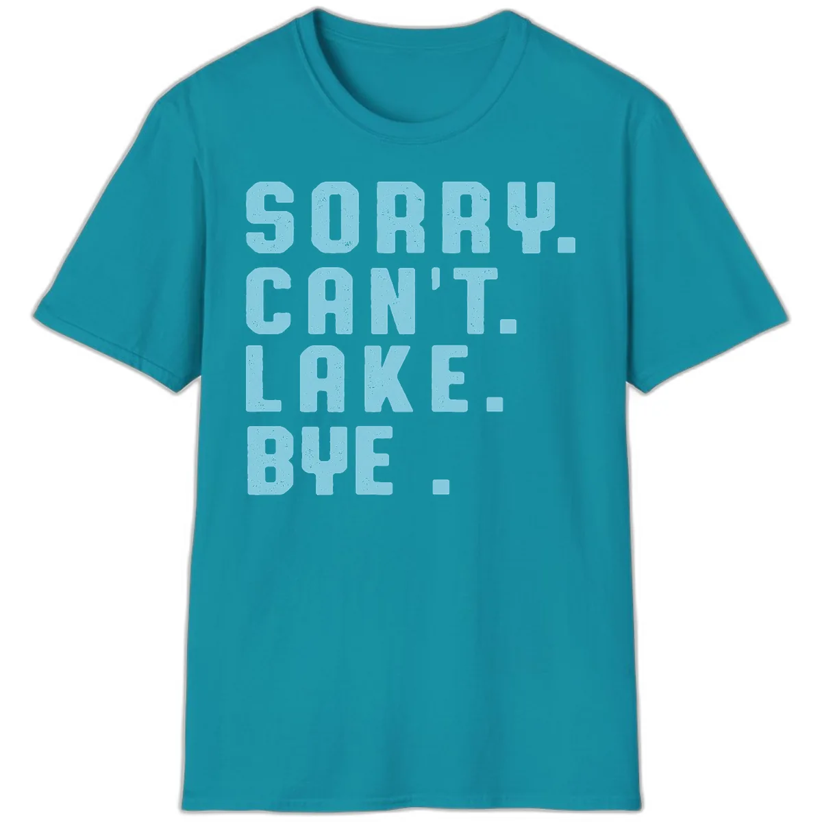 Sorry Can't Lake Bye Typography T-Shirt in Tropical Blue