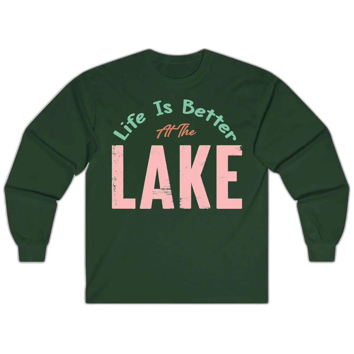 Life Is Better At The Lake Design Long Sleeve in Forest Green