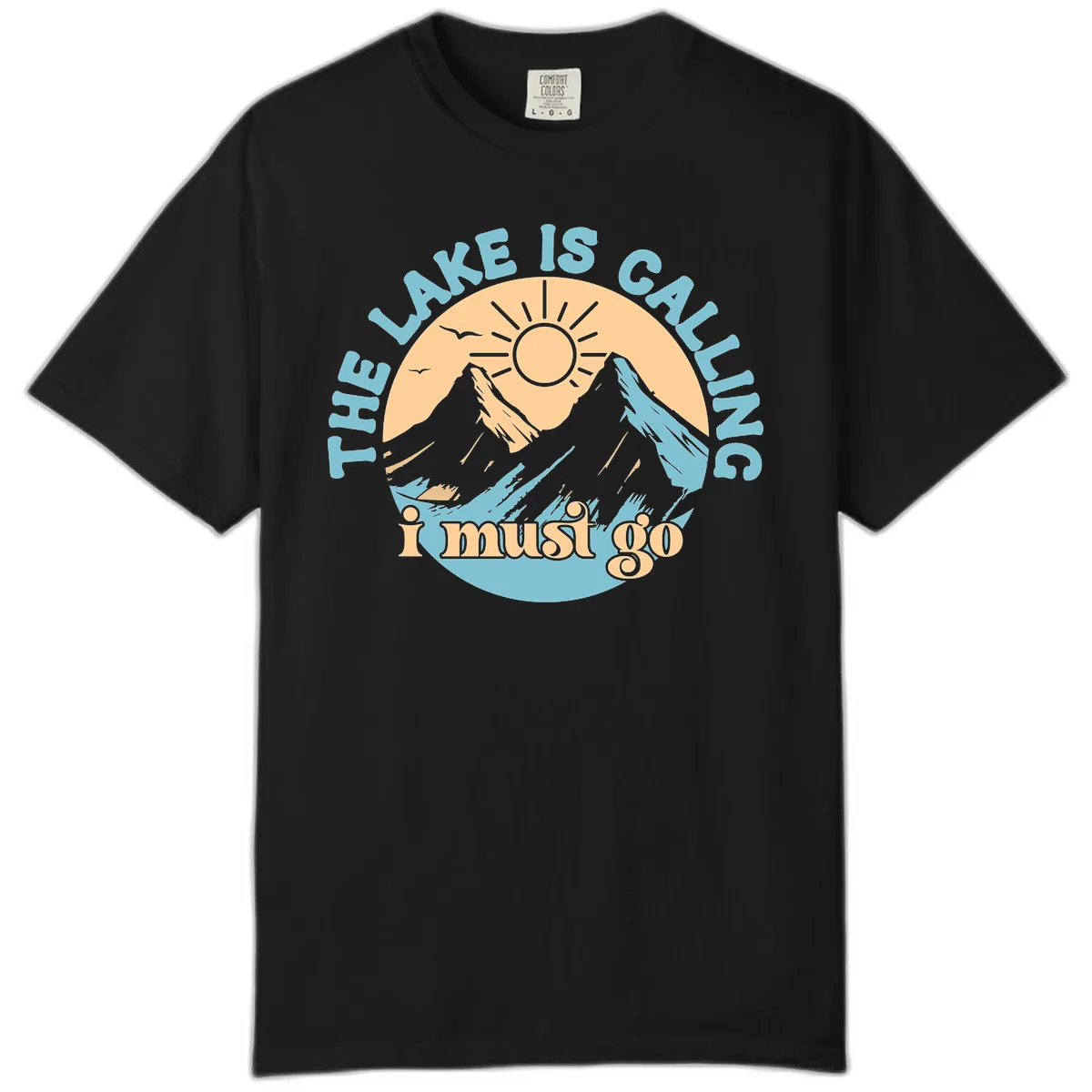 The Lake Is Calling I Must Go Comfort Color in Black