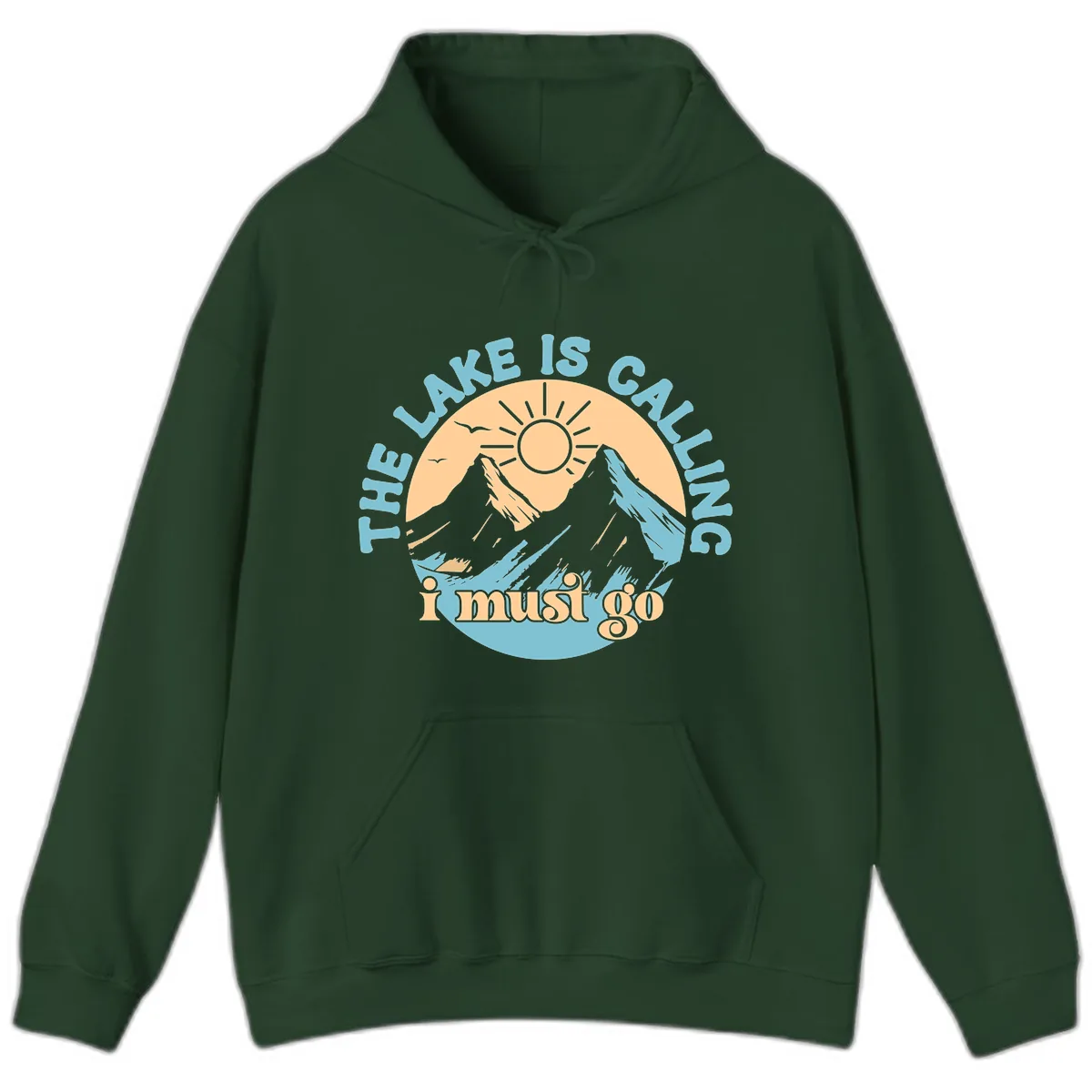 The Lake Is Calling I Must Go Hoodie in Forest Green
