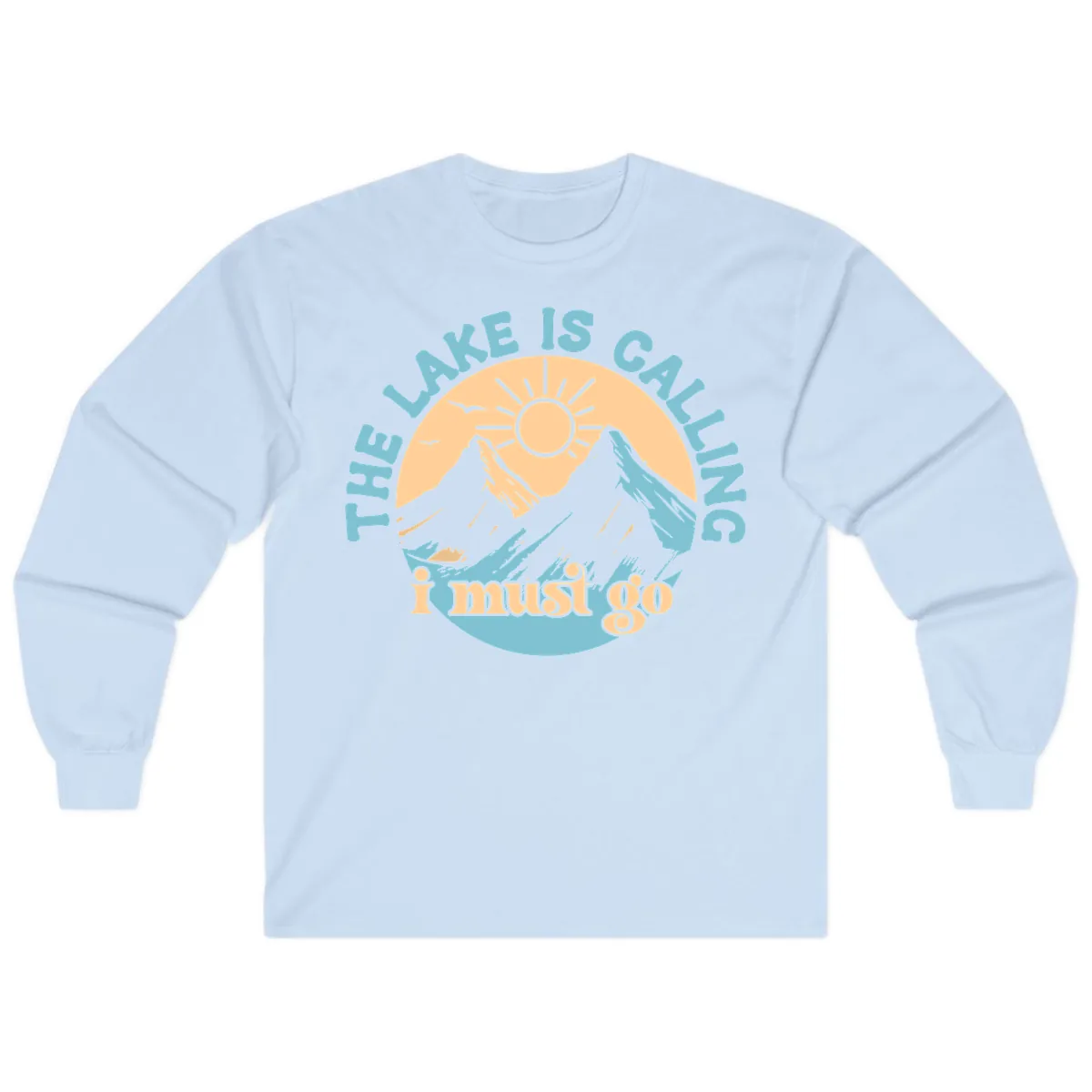 The Lake Is Calling I Must Go Long Sleeve in Light Blue