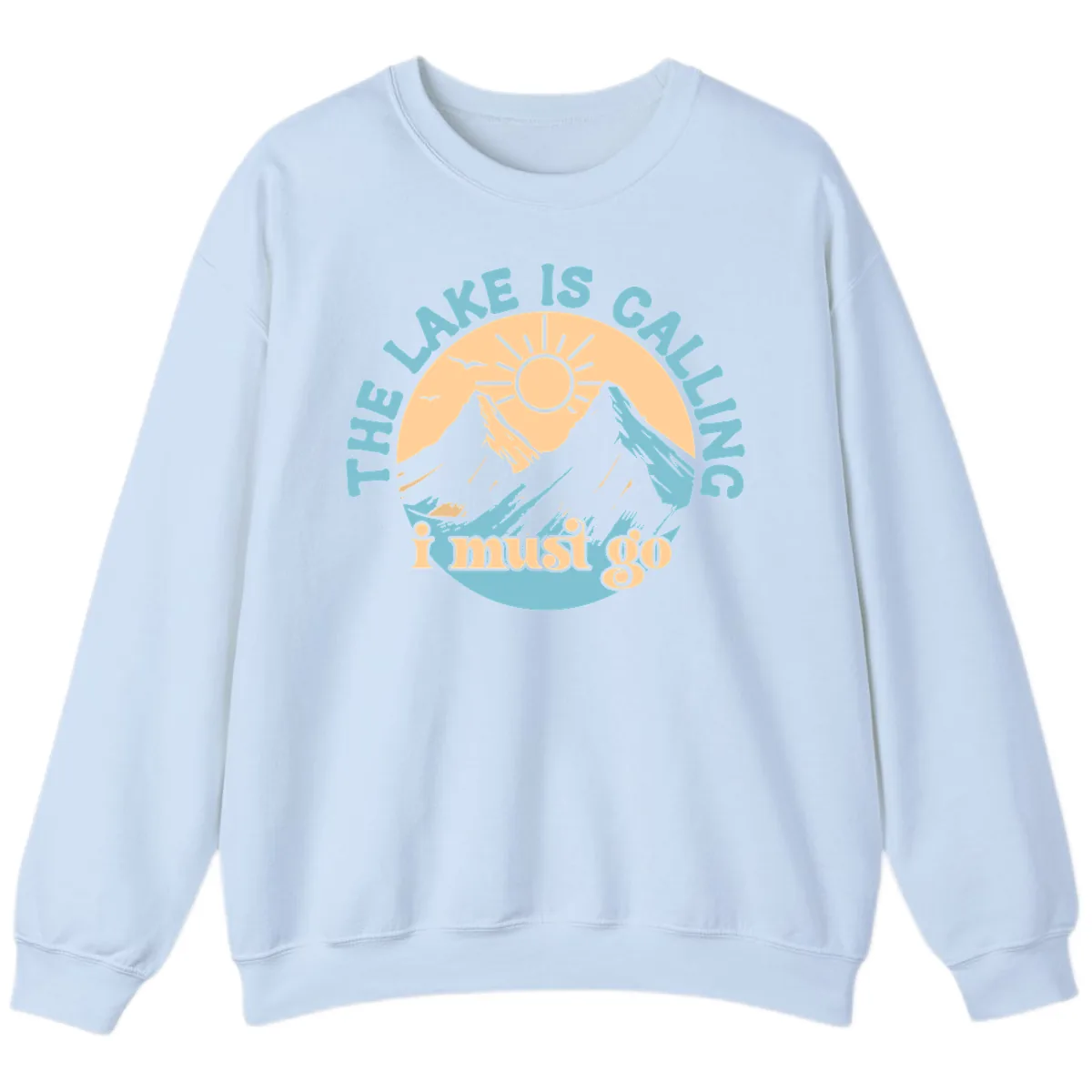 The Lake Is Calling I Must Go Sweatshirt in Light Blue