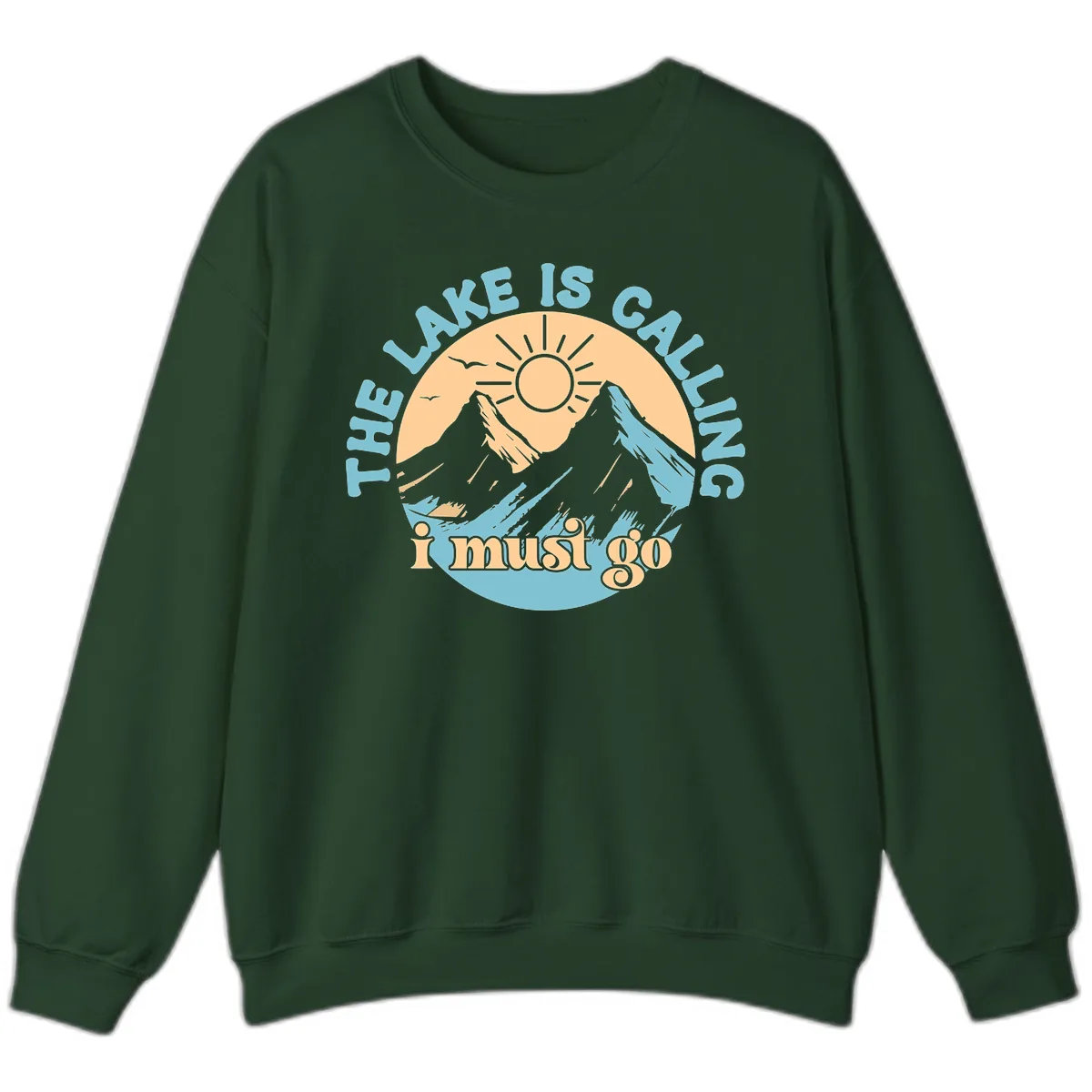 The Lake Is Calling I Must Go Sweatshirt in Forest Green