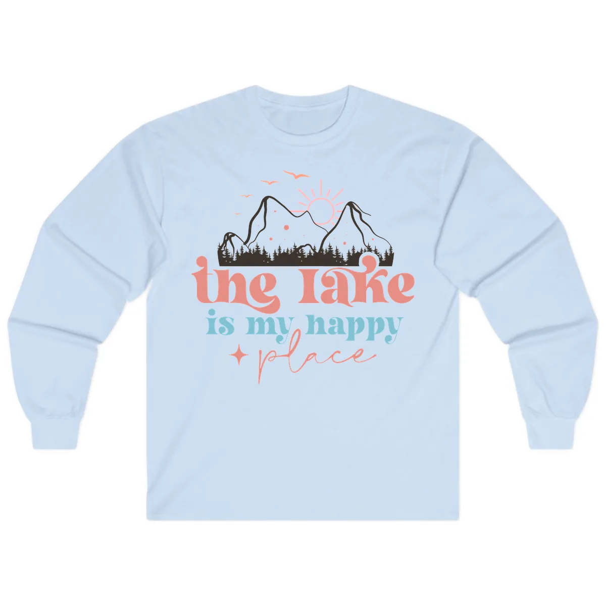 The Lake Is My Happy Place Long Sleeve in Light Blue